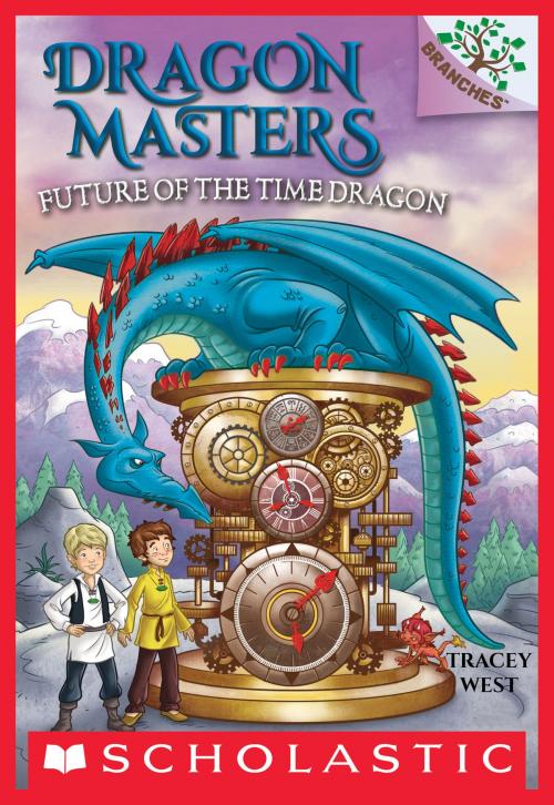Cover of the book Future of the Time Dragon: A Branches Book (Dragon Masters #15) by Tracey West, Scholastic Inc.