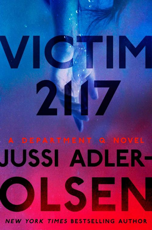 Cover of the book Victim 2117 by Jussi Adler-Olsen, Penguin Publishing Group