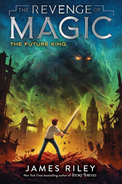 Cover of the book The Future King by James Riley, Aladdin