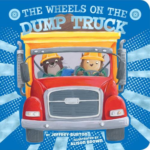 Cover of the book The Wheels on the Dump Truck by Jeffrey Burton, Little Simon