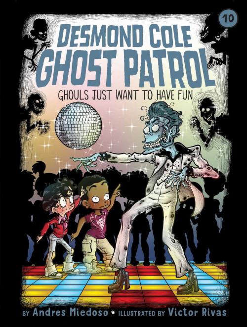 Cover of the book Ghouls Just Want to Have Fun by Andres Miedoso, Little Simon