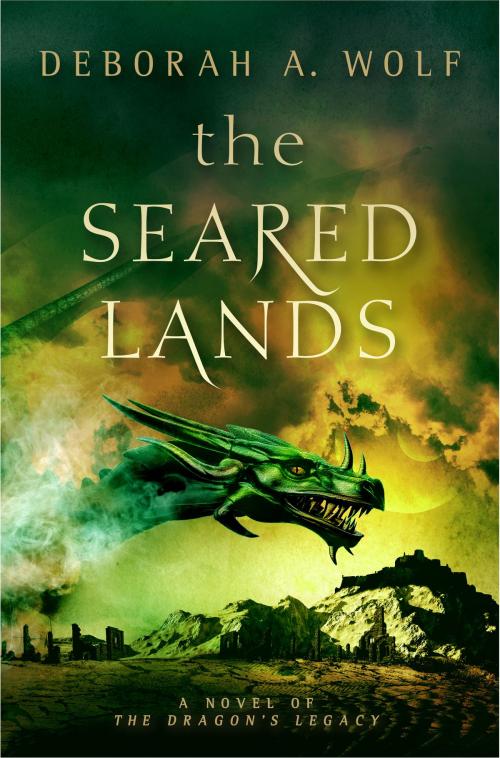 Cover of the book The Seared Lands (The Dragon’s Legacy Book 3) by Deborah A. Wolf, Titan
