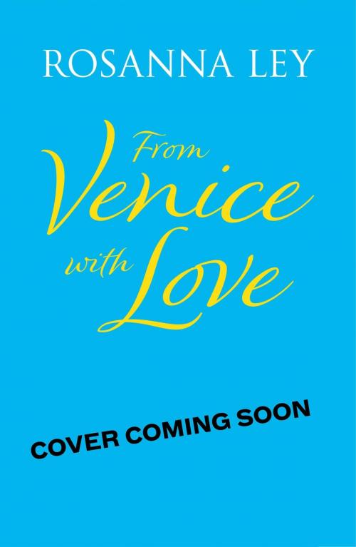 Cover of the book From Venice with Love by Rosanna Ley, Quercus Publishing