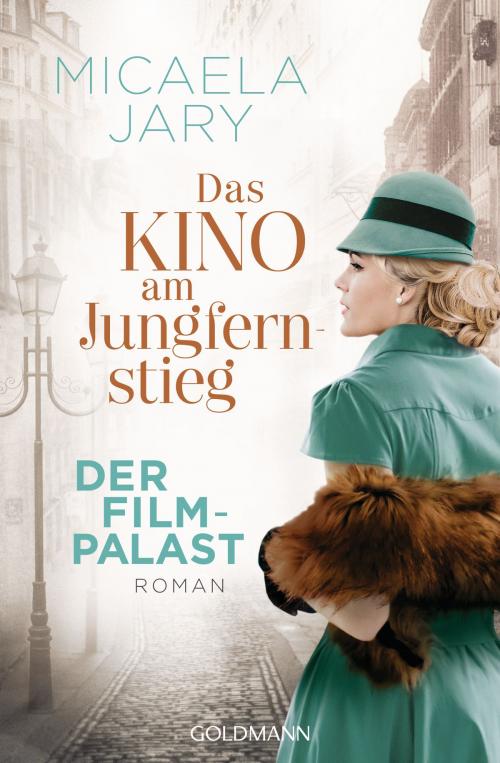 Cover of the book Das Kino am Jungfernstieg - Der Filmpalast by Micaela Jary, Goldmann Verlag