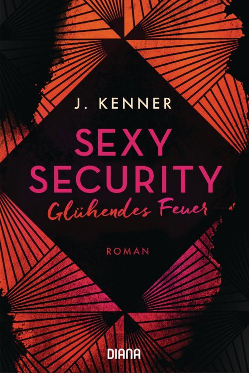 Cover of the book Sexy Security by J. Kenner, Diana Verlag