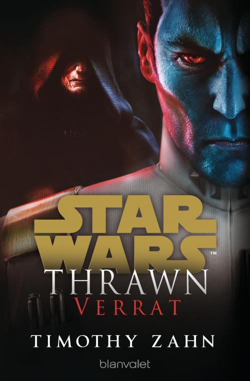 Cover of the book Star Wars™ Thrawn - Verrat by Timothy Zahn, Blanvalet Taschenbuch Verlag