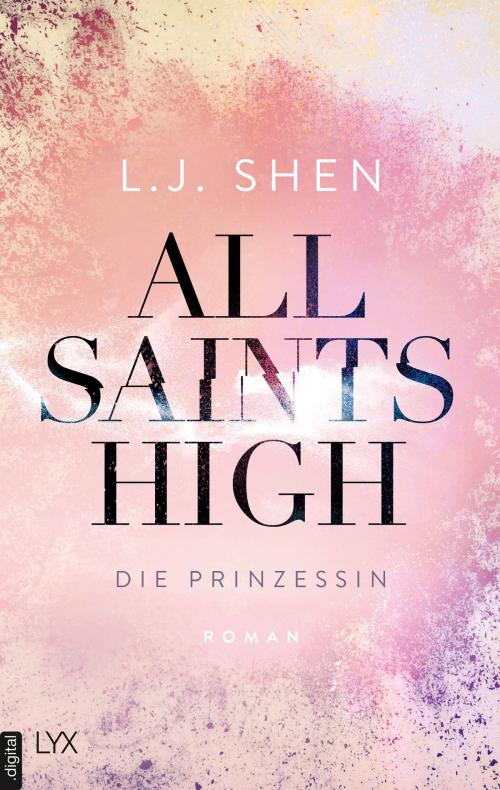 Cover of the book All Saints High - Die Prinzessin by L. J. Shen, LYX.digital
