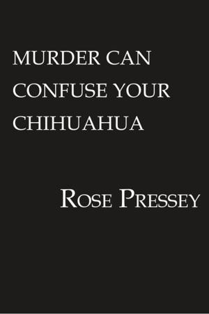 Cover of the book Murder Can Confuse Your Chihuahua by Stephanie Perry Moore