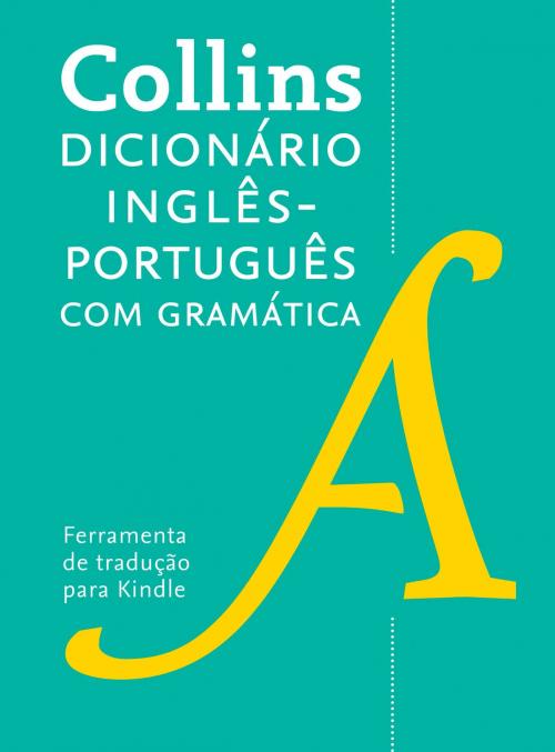 Cover of the book Dicionário Collins inglês – português (unidirecional) com gramática by Collins Dictionaries, HarperCollins Publishers