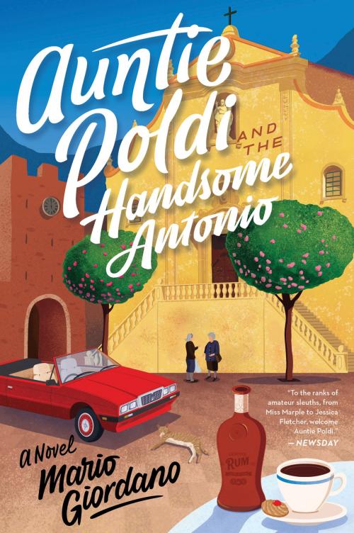 Cover of the book Auntie Poldi and the Handsome Antonio by Mario Giordano, HMH Books