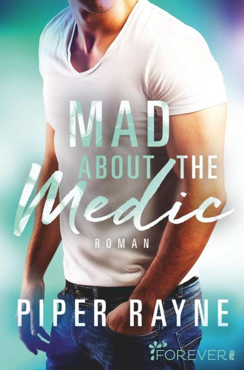 Cover of the book Mad about the Medic by Piper Rayne, Forever