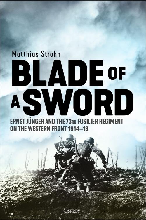 Cover of the book Blade of a Sword by Matthias Strohn, Bloomsbury Publishing
