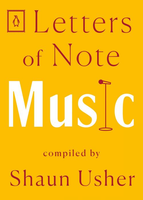 Cover of the book Letters of Note: Music by Shaun Usher, Penguin Publishing Group