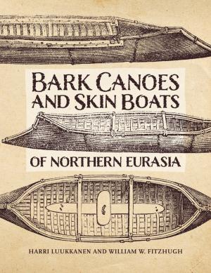 Book cover of The Bark Canoes and Skin Boats of Northern Eurasia