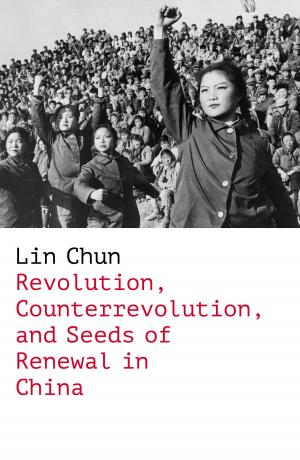 Cover of the book Revolution, Counterrevolution, and Seeds of Renewal in China by Patrick Cockburn