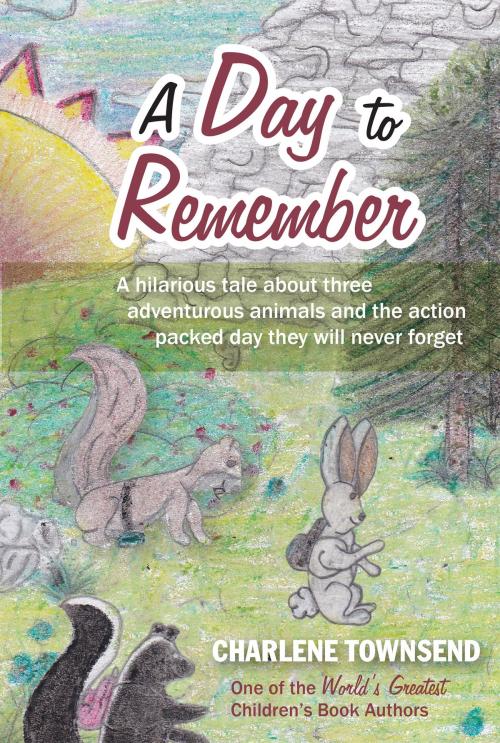 Cover of the book A Day To Remember by Charlene Townsend, Publication Consultants
